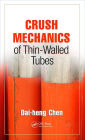 Crush Mechanics of Thin-Walled Tubes / Edition 1