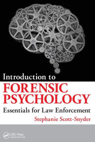 Title: Introduction to Forensic Psychology: Essentials for Law Enforcement / Edition 1, Author: Stephanie Scott-Snyder