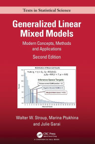 Title: Generalized Linear Mixed Models: Modern Concepts, Methods and Applications / Edition 2, Author: Walter W. Stroup