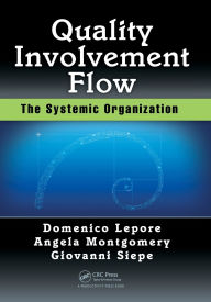Title: Quality, Involvement, Flow: The Systemic Organization, Author: Domenico Lepore