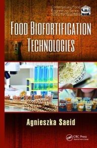 Title: Food Biofortification Technologies / Edition 1, Author: Agnieszka Saeid