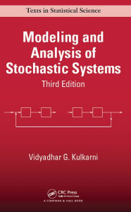 Title: Modeling and Analysis of Stochastic Systems, Author: Vidyadhar G. Kulkarni