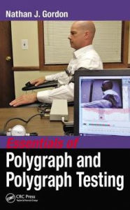 Title: Essentials of Polygraph and Polygraph Testing / Edition 1, Author: Nathan J. Gordon