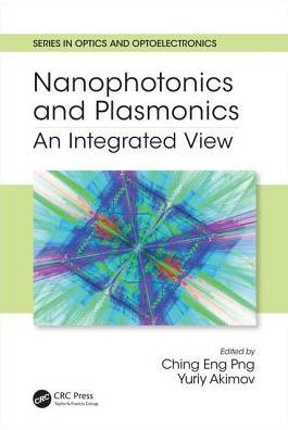 Nanophotonics and Plasmonics: An Integrated View / Edition 1