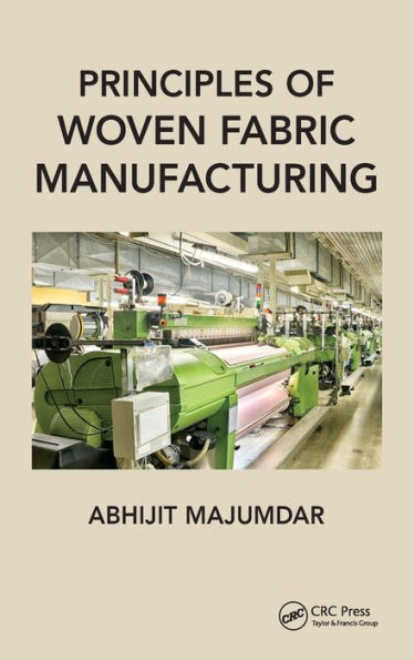Principles of Woven Fabric Manufacturing / Edition 1
