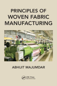 Title: Principles of Woven Fabric Manufacturing, Author: Abhijit Majumdar