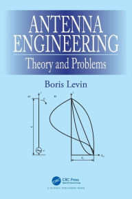 Title: Antenna Engineering: Theory and Problems / Edition 1, Author: Boris Levin