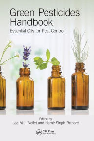 Title: Green Pesticides Handbook: Essential Oils for Pest Control / Edition 1, Author: Leo M.L. Nollet