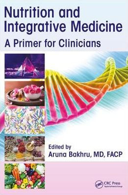 Nutrition and Integrative Medicine: A Primer for Clinicians / Edition 1
