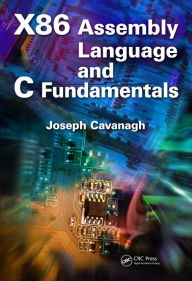 Title: X86 Assembly Language and C Fundamentals, Author: Joseph Cavanagh