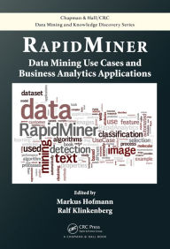 Title: RapidMiner: Data Mining Use Cases and Business Analytics Applications, Author: Markus Hofmann