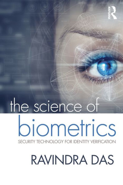 The Science of Biometrics: Security Technology for Identity Verification / Edition 1