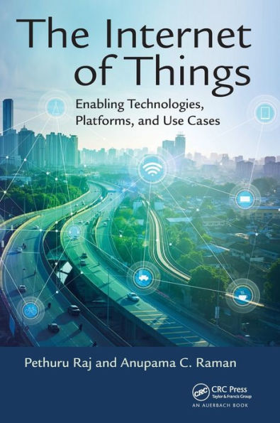 The Internet of Things: Enabling Technologies, Platforms, and Use Cases / Edition 1