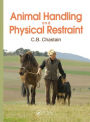 Animal Handling and Physical Restraint / Edition 1