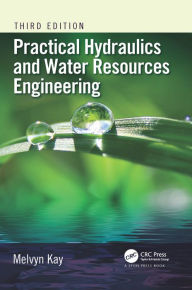 Title: Practical Hydraulics and Water Resources Engineering, Author: Melvyn Kay