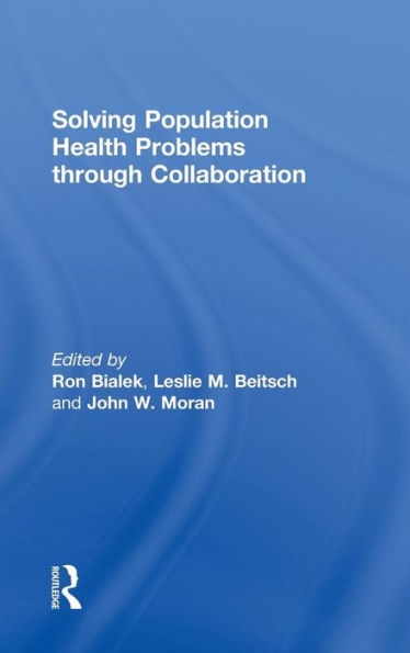 Solving Population Health Problems through Collaboration / Edition 1