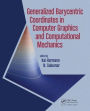 Generalized Barycentric Coordinates in Computer Graphics and Computational Mechanics / Edition 1