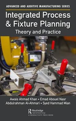 Integrated Process and Fixture Planning: Theory and Practice / Edition 1