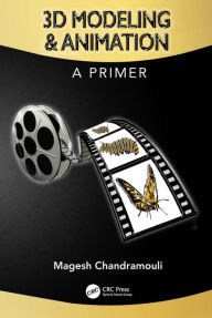 Title: 3D Modeling & Animation: A Primer, Author: Magesh Chandramouli