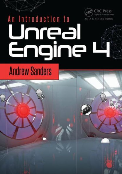 An Introduction to Unreal Engine 4 / Edition 1