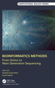 Download free ebooks online pdf Bioinformatics Methods: From Omics to Next Generation Sequencing / Edition 1 9781498765152 ePub in English by Shili Lin, Denise Scholtens, Sujay Datta, Shili Lin, Denise Scholtens, Sujay Datta
