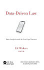 Data-Driven Law: Data Analytics and the New Legal Services / Edition 1