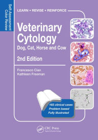 Title: Veterinary Cytology: Dog, Cat, Horse and Cow: Self-Assessment Color Review, Second Edition / Edition 2, Author: Francesco Cian