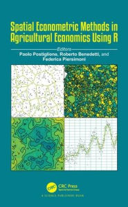 Title: Spatial Econometric Methods in Agricultural Economics Using R / Edition 1, Author: Paolo Postiglione