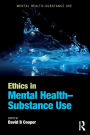 Ethics in Mental Health-Substance Use / Edition 1