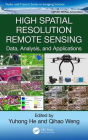 High Spatial Resolution Remote Sensing: Data, Analysis, and Applications / Edition 1