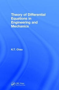 Title: Theory of Differential Equations in Engineering and Mechanics / Edition 1, Author: Kam Tim Chau
