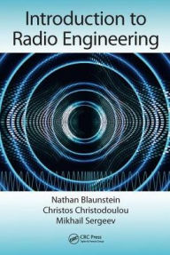 Title: Introduction to Radio Engineering / Edition 1, Author: Nathan Blaunstein