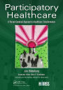 Participatory Healthcare: A Person-Centered Approach to Healthcare Transformation / Edition 1