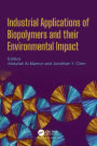 Industrial Applications of Biopolymers and their Environmental Impact / Edition 1