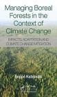 Managing Boreal Forests in the Context of Climate Change: Impacts, Adaptation and Climate Change Mitigation / Edition 1