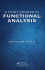 A First Course in Functional Analysis