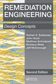 Title: Remediation Engineering: Design Concepts, Second Edition / Edition 2, Author: Suthan S. Suthersan