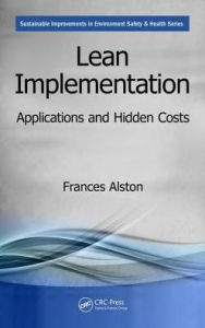 Title: Lean Implementation: Applications and Hidden Costs / Edition 1, Author: Frances Alston