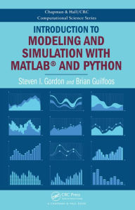 Title: Introduction to Modeling and Simulation with MATLAB® and Python, Author: Steven I. Gordon