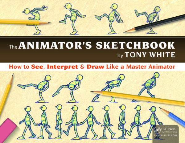 The Animator's Sketchbook: How to See, Interpret & Draw Like a Master Animator / Edition 1