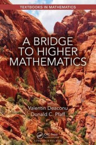 Title: A Bridge to Higher Mathematics / Edition 1, Author: Valentin Deaconu