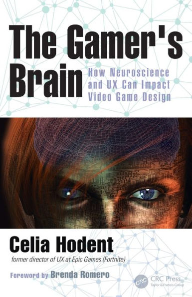 The Gamer's Brain: How Neuroscience and UX Can Impact Video Game Design / Edition 1