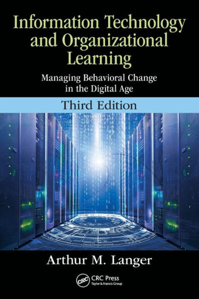 Information Technology and Organizational Learning: Managing Behavioral Change in the Digital Age / Edition 3