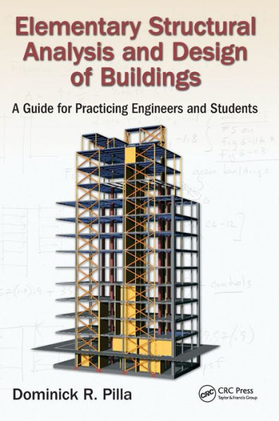 Elementary Structural Analysis and Design of Buildings: A Guide for Practicing Engineers and Students / Edition 1