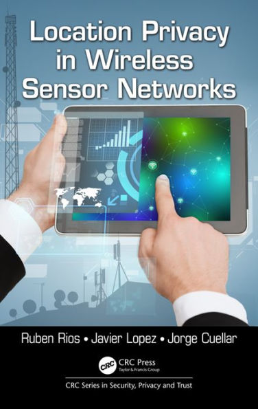 Location Privacy in Wireless Sensor Networks / Edition 1
