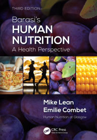 Title: Barasi's Human Nutrition: A Health Perspective, Third Edition, Author: Michael EJ Lean