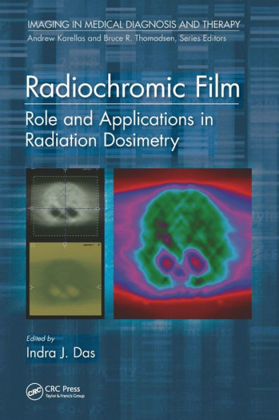 Radiochromic Film: Role and Applications in Radiation Dosimetry / Edition 1