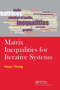 Title: Matrix Inequalities for Iterative Systems, Author: Hanjo Taubig