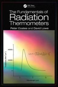 Title: The Fundamentals of Radiation Thermometers / Edition 1, Author: Peter Coates