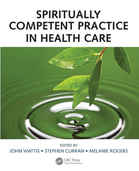 Spiritually Competent Practice in Health Care / Edition 1